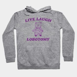 Live Laugh Lobotomy - Unisex Tee, Vintage Drawing T Shirt, Cartoon Meme Shirt, Sarcastic Tee Shirt, Unisex Hoodie